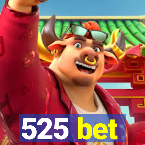 525 bet